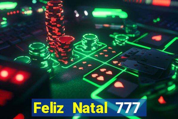 Feliz Natal 777 plataforma login