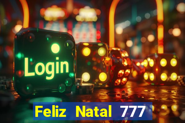 Feliz Natal 777 plataforma login