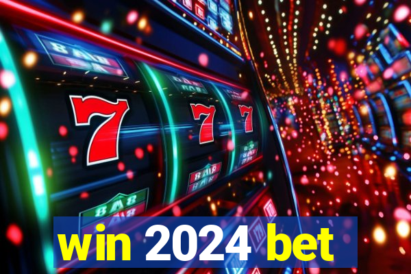 win 2024 bet