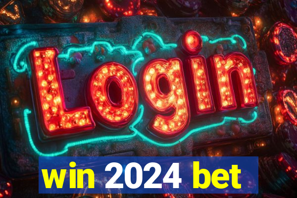 win 2024 bet