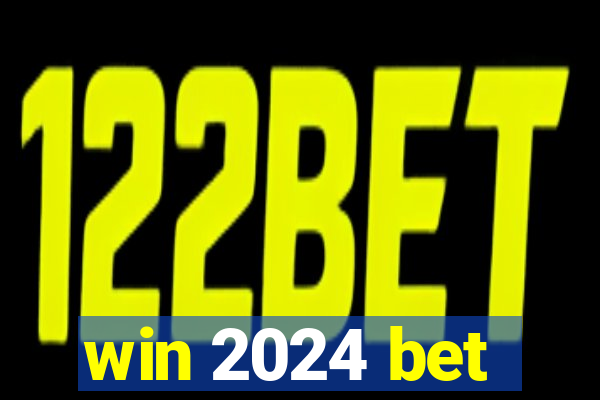 win 2024 bet