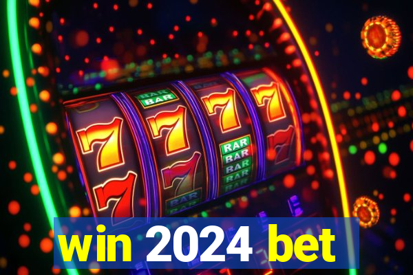 win 2024 bet