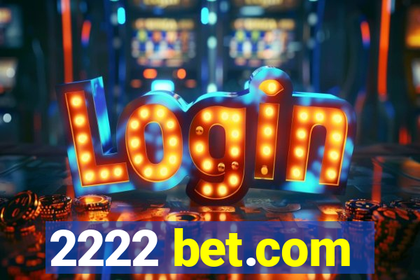 2222 bet.com