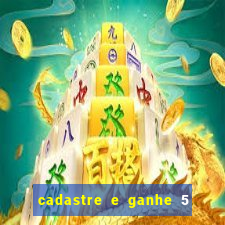 cadastre e ganhe 5 reais para apostar