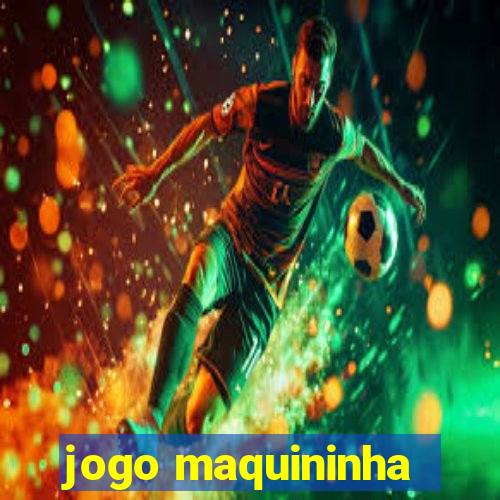 jogo maquininha