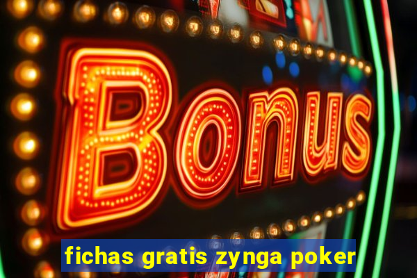 fichas gratis zynga poker