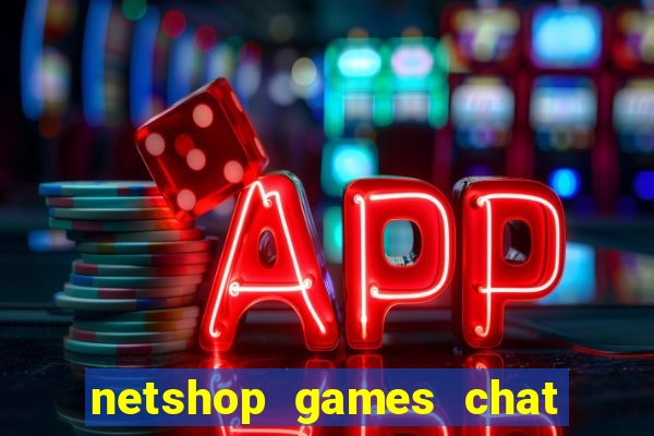 netshop games chat ao vivo