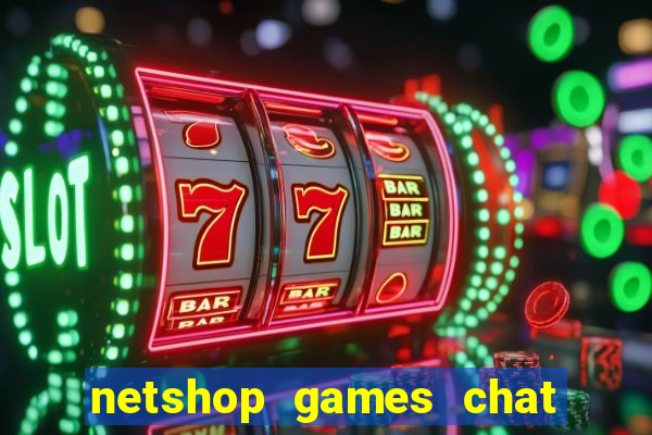 netshop games chat ao vivo