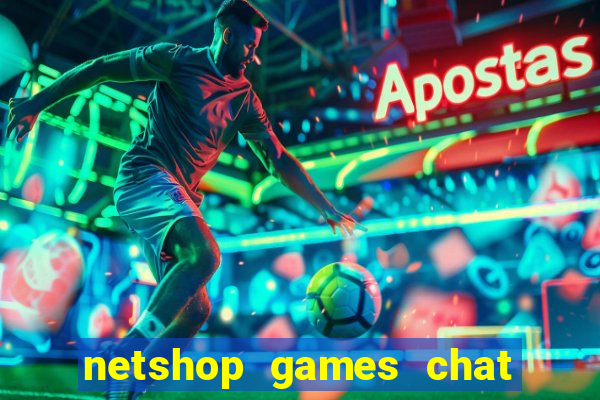 netshop games chat ao vivo