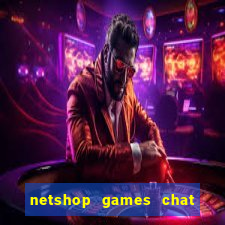 netshop games chat ao vivo