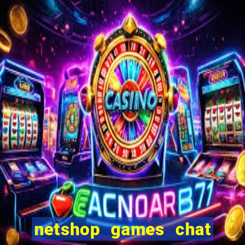 netshop games chat ao vivo