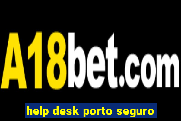 help desk porto seguro