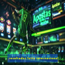 resultados lotto internacional