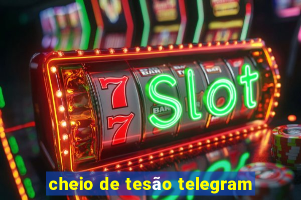 cheio de tesão telegram