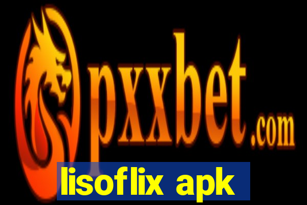 lisoflix apk