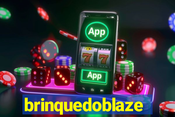 brinquedoblaze