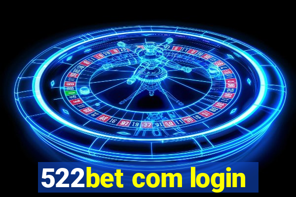 522bet com login