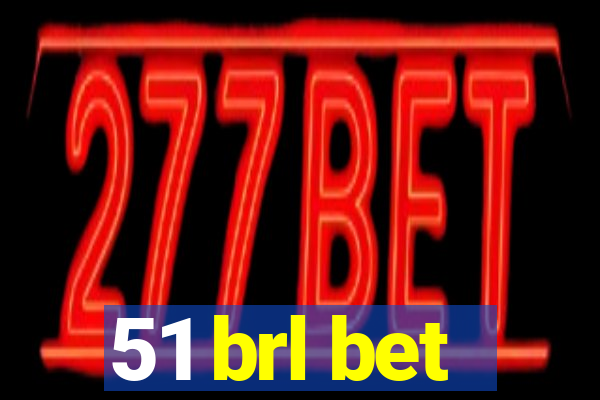 51 brl bet