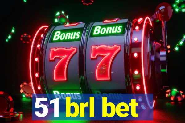 51 brl bet