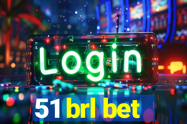 51 brl bet