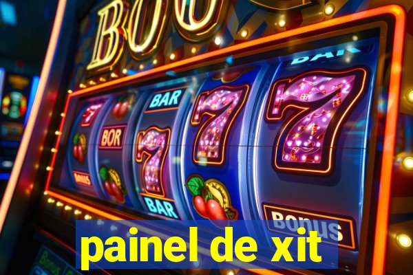 painel de xit