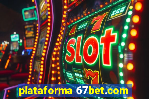 plataforma 67bet.com