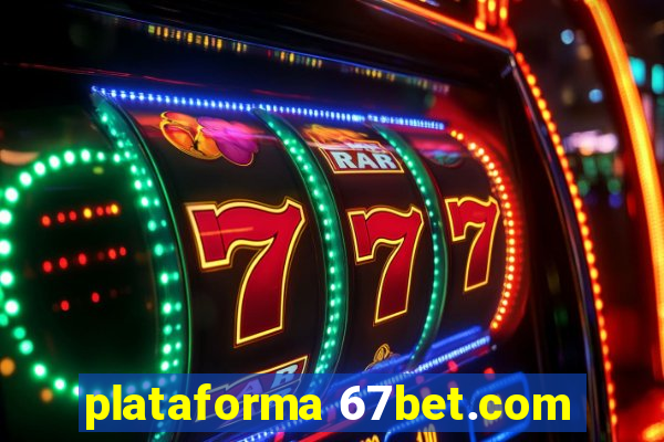 plataforma 67bet.com