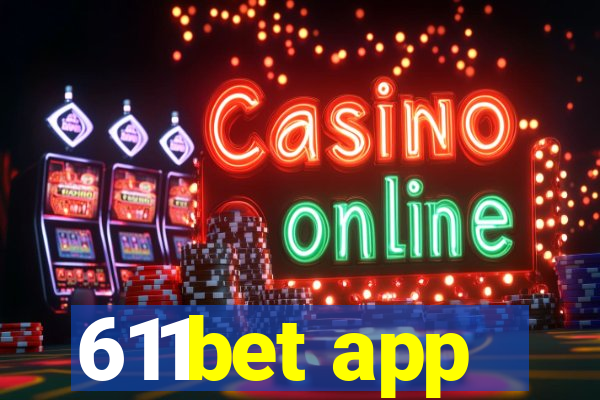 611bet app