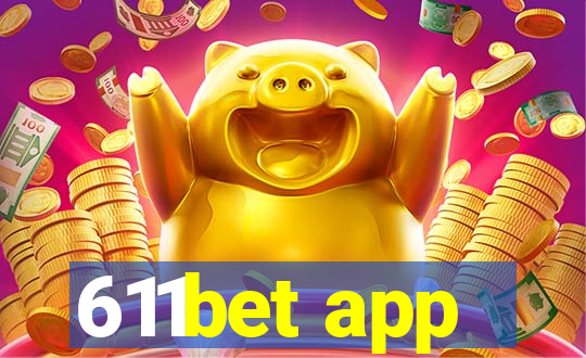 611bet app