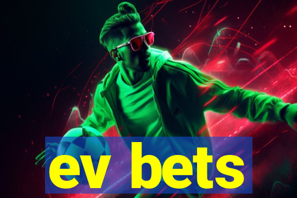 ev bets