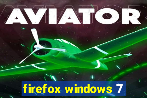 firefox windows 7