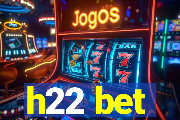 h22 bet