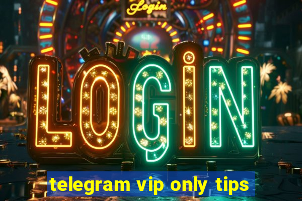 telegram vip only tips