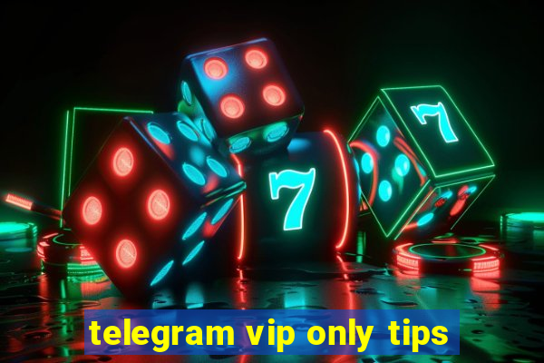 telegram vip only tips