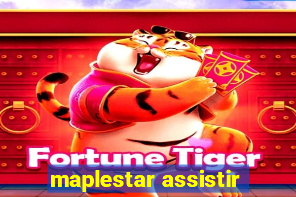 maplestar assistir