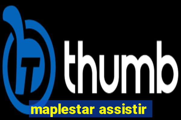 maplestar assistir