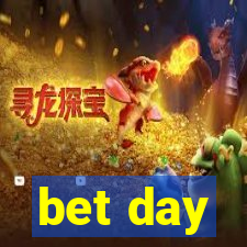 bet day