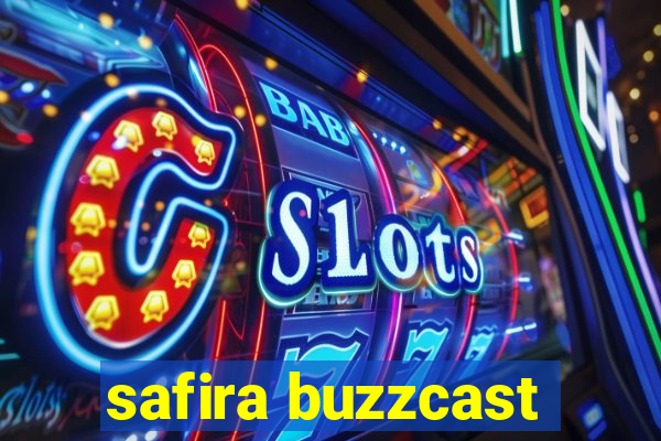 safira buzzcast