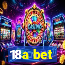 18a bet