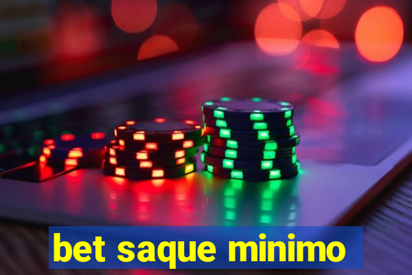 bet saque minimo