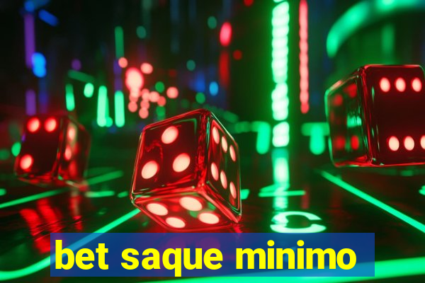 bet saque minimo