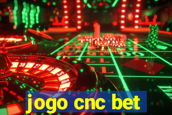 jogo cnc bet