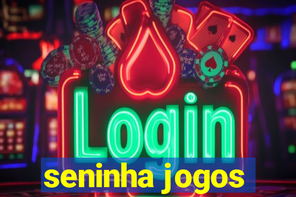 seninha jogos