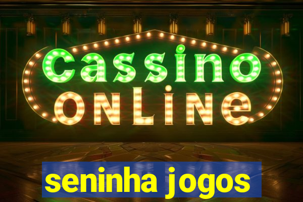 seninha jogos