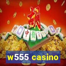 w555 casino