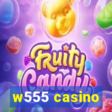 w555 casino