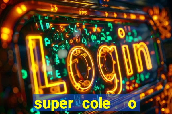 super cole  o 7784 jogos para pc download