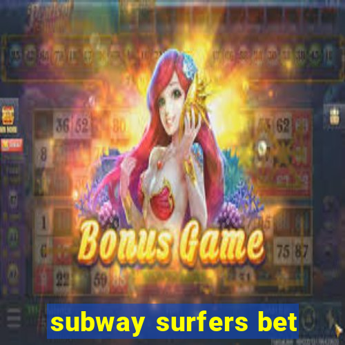 subway surfers bet