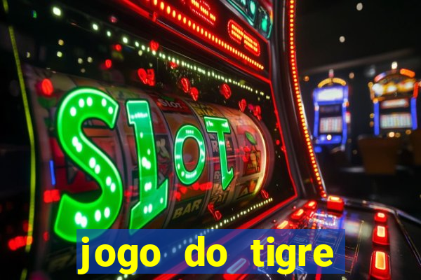 jogo do tigre rodada gratis