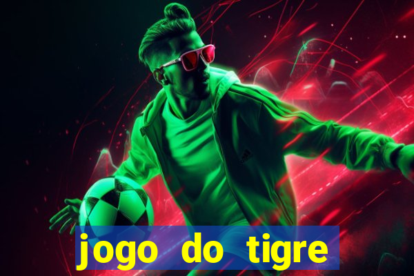 jogo do tigre rodada gratis